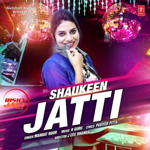 Shokeen Jatti Mannat Noor Mp3 Song Free Download