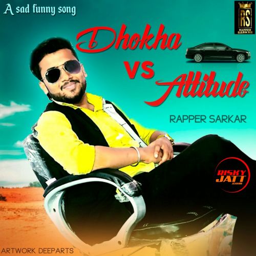 Dhokha vs Attitude Rapper Sarkar Mp3 Song Free Download