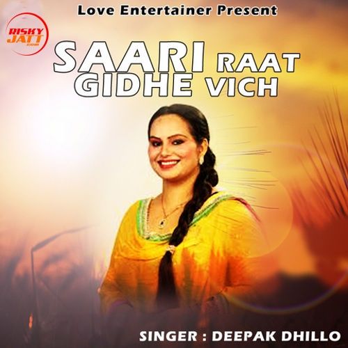 Saari Raat Gidhe Vich Deepak Dhillon Mp3 Song Free Download