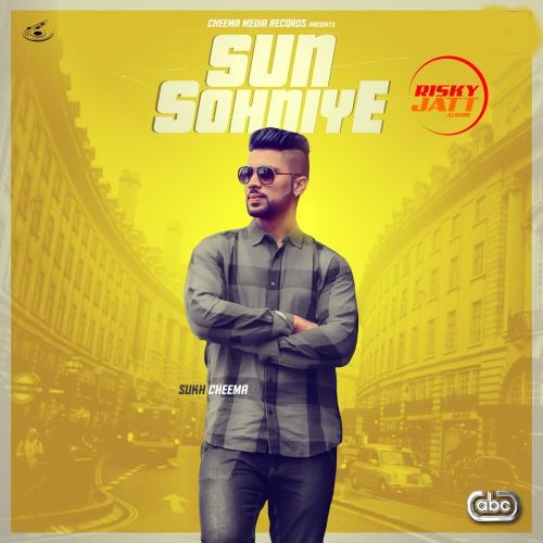 Sun Sohniye Sukh Cheema Mp3 Song Free Download