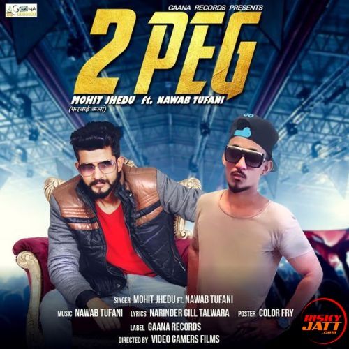 2 Peg Mohit Jhedu, Nawab Tufani Mp3 Song Free Download