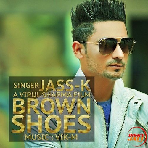 Brown Shoes Jass K Mp3 Song Free Download