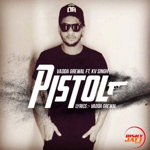 Pistol Vadda Grewal Mp3 Song Free Download