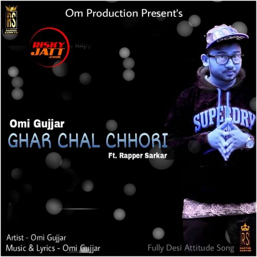 Ghar Chal Chhori Rapper Sarkar, Omi Gujjar Mp3 Song Free Download