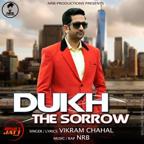 Dukh (The Sorrow) Vikram Chahal Mp3 Song Free Download