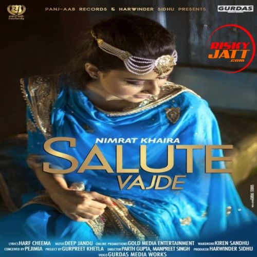 Salute Vajde Nimrat Khaira Mp3 Song Free Download