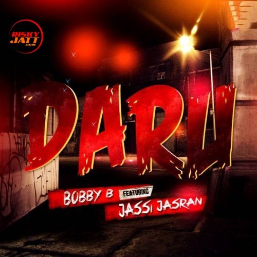 Daru Bobby B, Jassi Jasran Mp3 Song Free Download