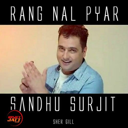 Rang Nal Pyar Sandhu Surjit Mp3 Song Free Download