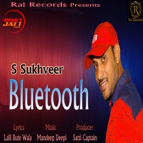 Bluetooth S Sukhveer Mp3 Song Free Download