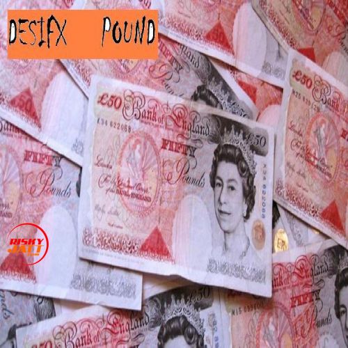 Pound Desifx Mp3 Song Free Download