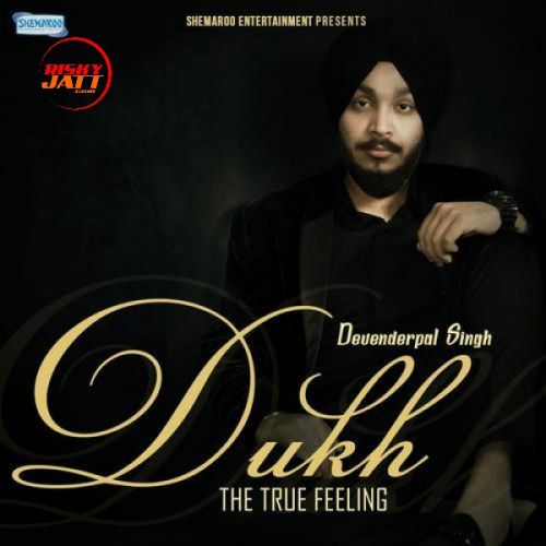 Dukh Devenderpal Singh Mp3 Song Free Download