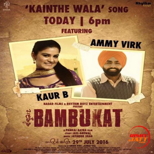 Kainthe Wala (Bambukat) Ammy Virk, Kaur B Mp3 Song Free Download