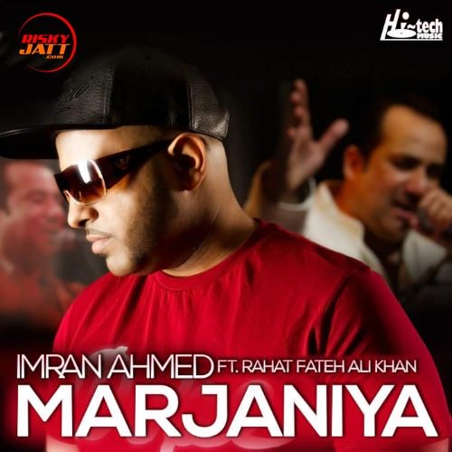 Marjaniya Rahat Fateh Ali Khan, Imran Ahmed Mp3 Song Free Download