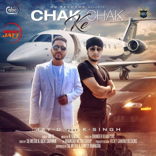 Chak Chak Ke Jay D Mp3 Song Free Download