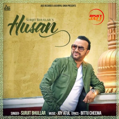 Husan Surjit Bhullar Mp3 Song Free Download