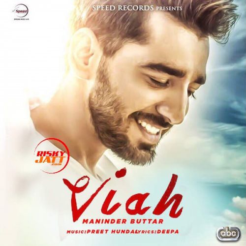 Viah Maninder Buttar Mp3 Song Free Download