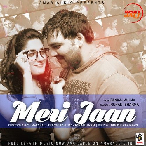 Meri Jaan Pankaj Ahuja Mp3 Song Free Download