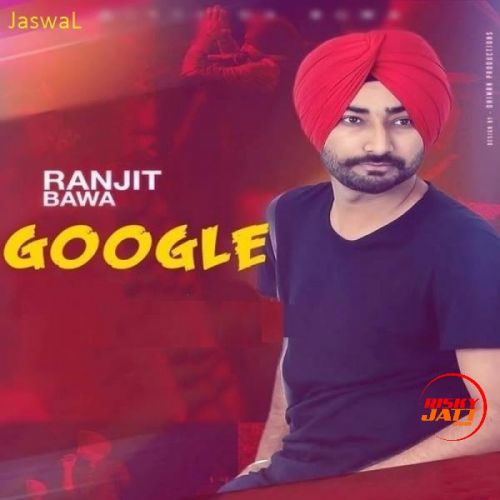 Google Ranjit Bawa Mp3 Song Free Download