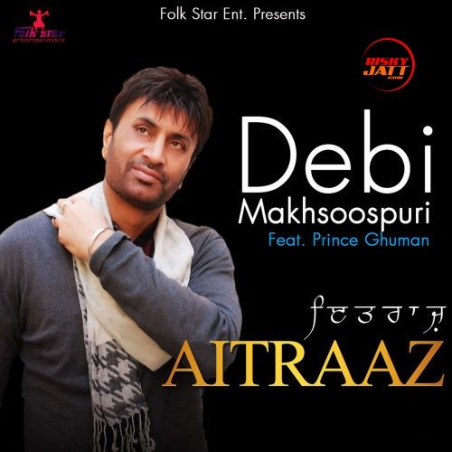 Aitraaz Debi Makhsoospuri Mp3 Song Free Download