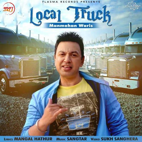 Local Truck Manmohan Waris Mp3 Song Free Download