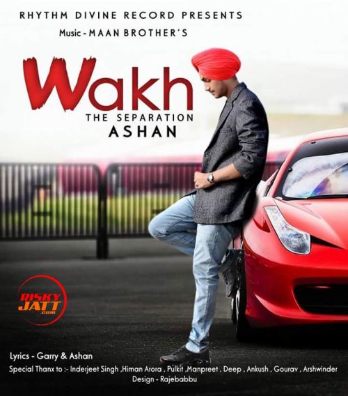 Wakh (The Saparation) Ashan Mp3 Song Free Download