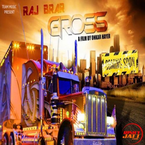 Gross Raj Brar Mp3 Song Free Download