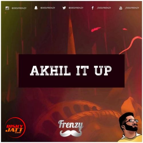 Akhil It Up Dj Frenzy Mp3 Song Free Download