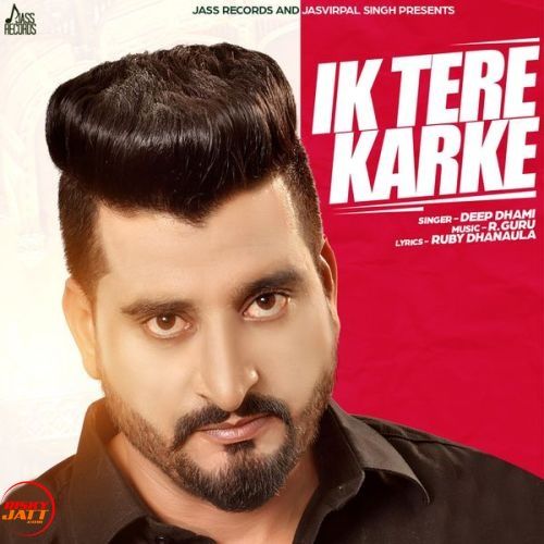 Ik Tere Karke Deep Dhami Mp3 Song Free Download