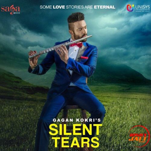 Silent Tears Gagan Kokri Mp3 Song Free Download