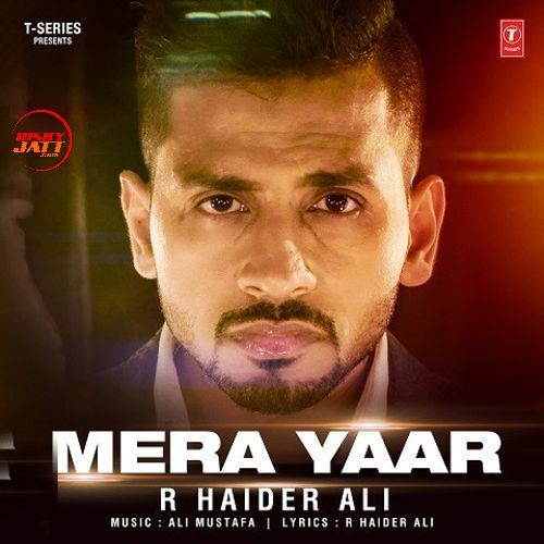 Mera Yaar R Haider Ali Mp3 Song Free Download