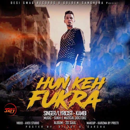 Hun Keh Fukra Kambi Mp3 Song Free Download