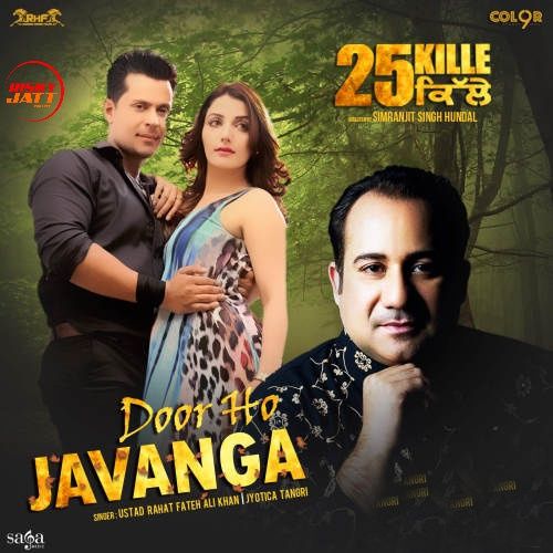 Door Ho Javanga (25 Kille) Rahat Fateh Ali Khan, Jyotica Tangri Mp3 Song Free Download