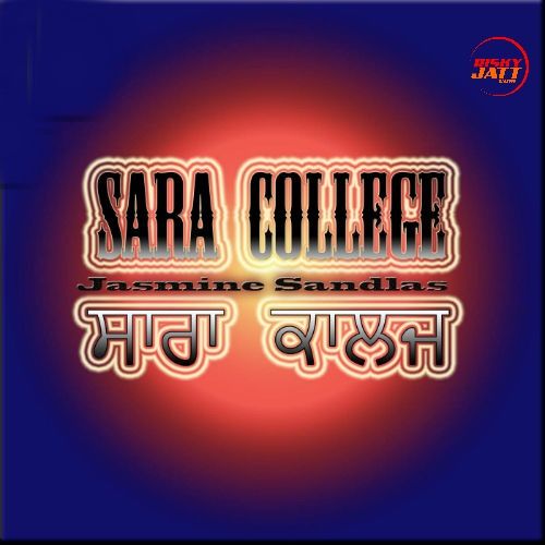 Sara College Jasmine Sandlas Mp3 Song Free Download