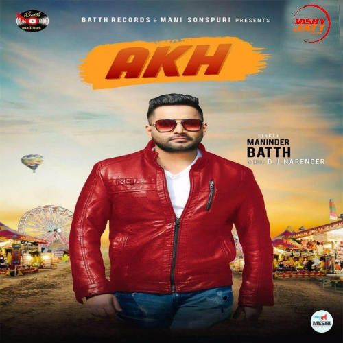 Akh Maninder Batth Mp3 Song Free Download