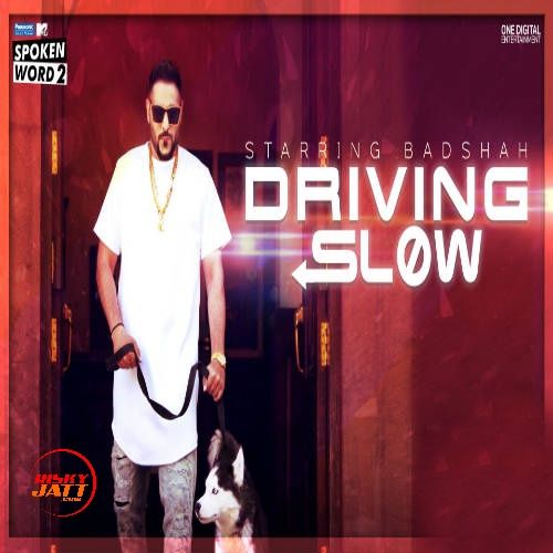 Driving Slow Badshah Mp3 Song Free Download