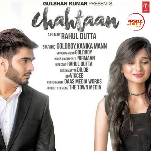 Chahtaan Goldboy Mp3 Song Free Download