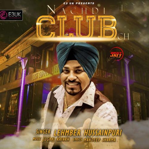 Nachdi Club Ch Lehmber Hussainpuri Mp3 Song Free Download