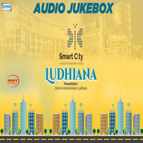 Smart Ctiy Ludhiana Millind Gabba, Rajinder Malhar and others... full album mp3 songs download