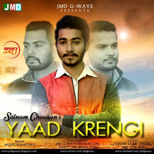 Yaad Krengi Satnam Chouhan, Jmd G-Ways Mp3 Song Free Download