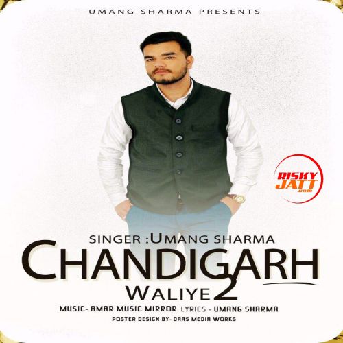 Chandigarh Waliye 2 Umang Sharma Mp3 Song Free Download