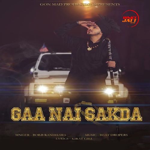 Gaa Nai Sakda Bob B Randhawa Mp3 Song Free Download