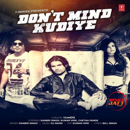 Dont Mind Kudiye Ranbir Singh, Kuwar Virk Mp3 Song Free Download