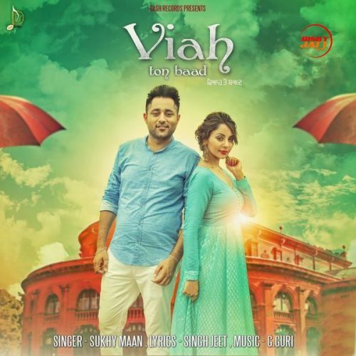 Viah Ton Baad Sukhy Maan Mp3 Song Free Download