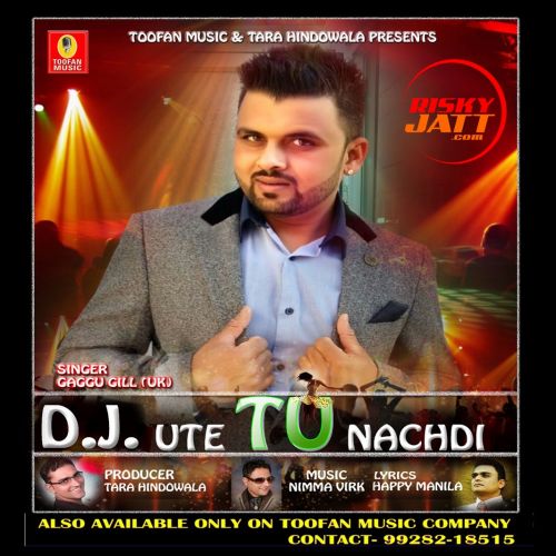 Dj Ute Tu Nachdi Gaggu Gill Mp3 Song Free Download