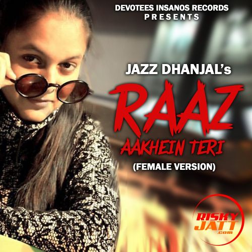 Raaz Aankhein Teri Jazz Dhanjal Mp3 Song Free Download