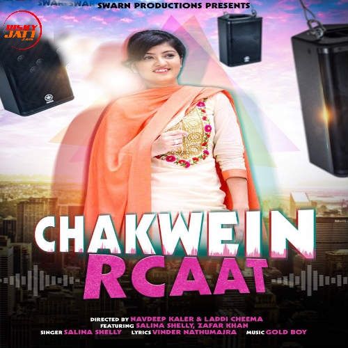 Chakwein Rcaat Salina Shelly Mp3 Song Free Download