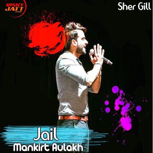 Jail Mankirt Aulakh Mp3 Song Free Download