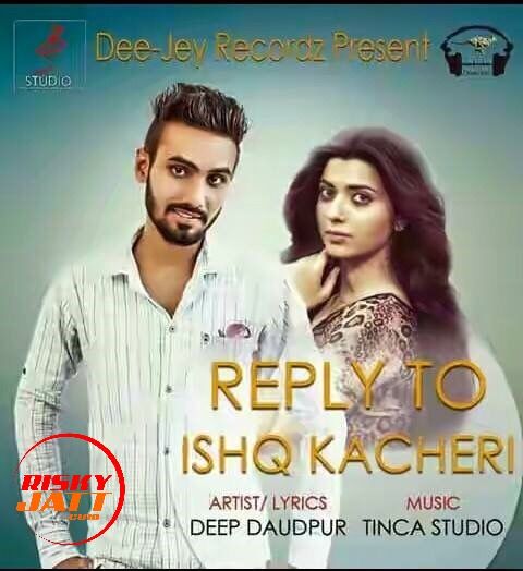 Reply 2 Ishq Kachehri Deep Doudpur Mp3 Song Free Download