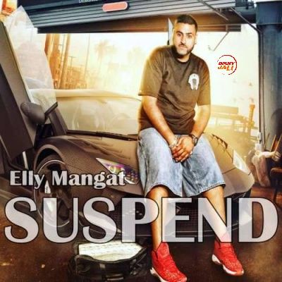 Suspend Elly Mangat Mp3 Song Free Download