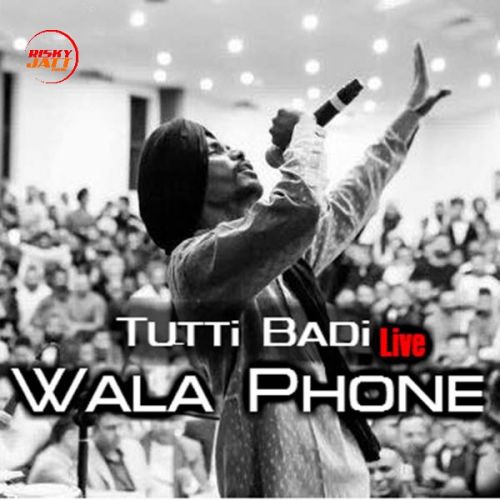 Tutti Badi Wala Phone (Live) Darshan Lakhewala Mp3 Song Free Download